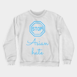 Stop Asian Hate Crewneck Sweatshirt